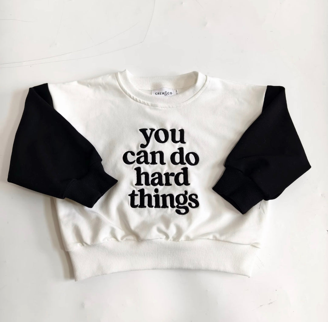 “You can do hard things” crewneck